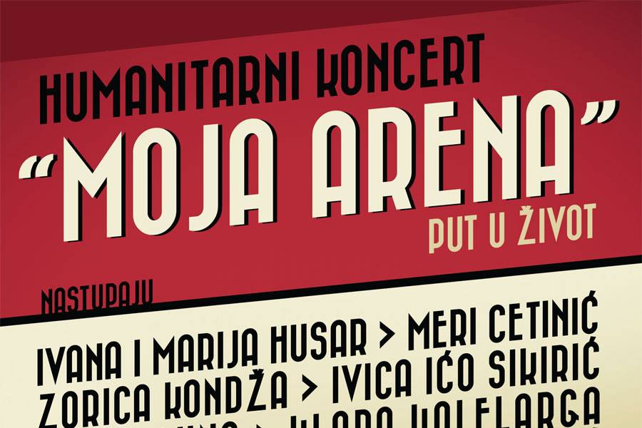 HUMANITARNI KONCERT “MOJA ARENA – PUT U ŽIVOT”